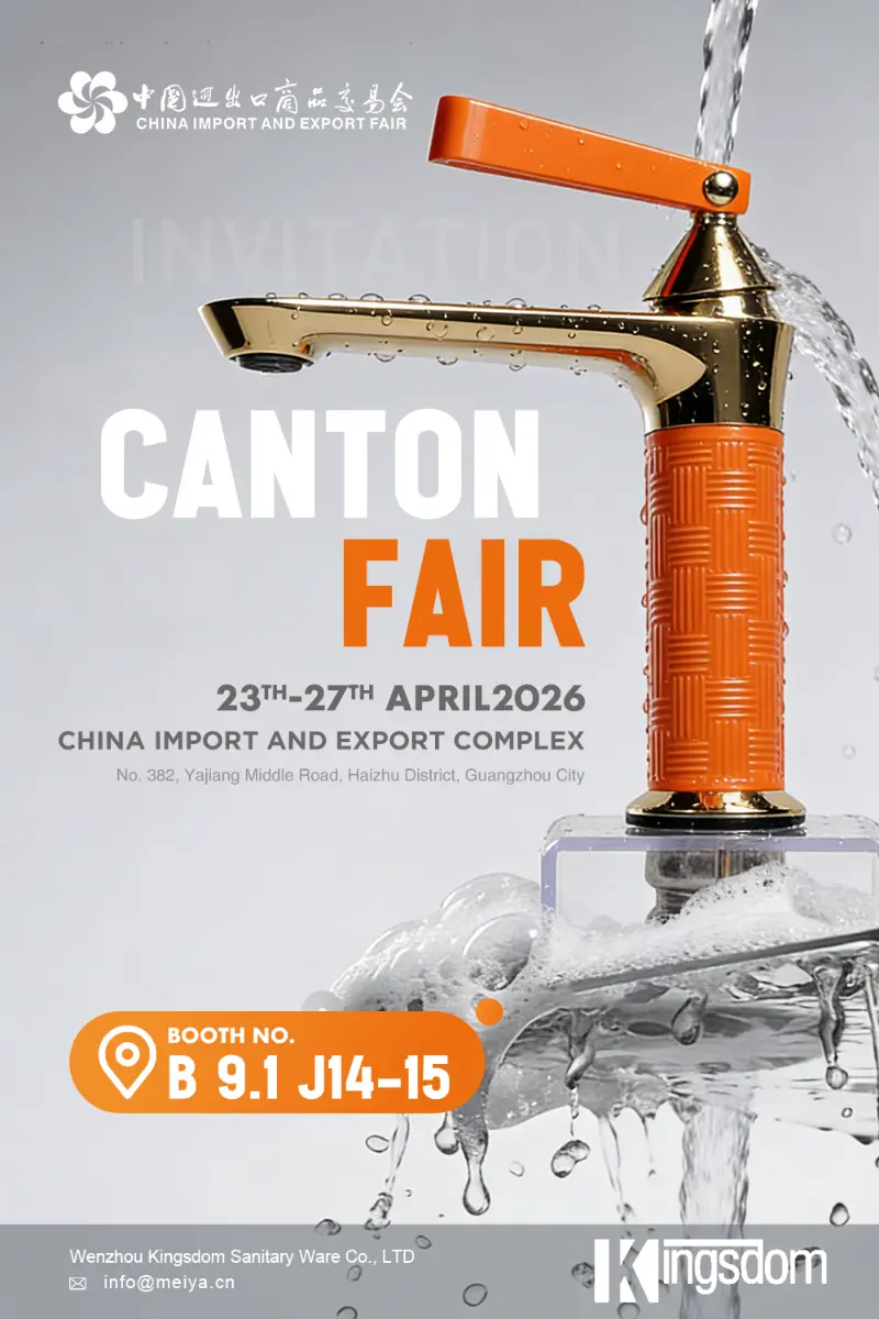 Wenzhou Kingsdom Sanitary Ware Co., Ltd. auf der 139. Canton Fair: Willkommen am Stand B 9.1 J14-15