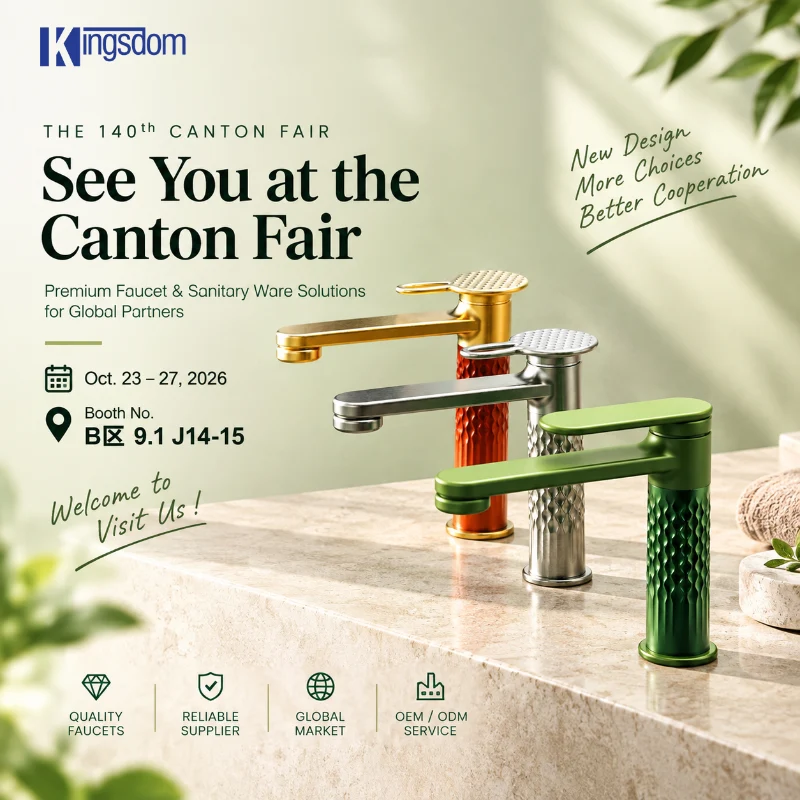 140. Canton Fair 2026: Treffen Sie Kingsdom, einen chinesischen Wasserhahnhersteller, am Stand J14-15